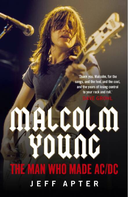 Jeff Apter's Malcolm Young: The Man Who Made AC/DC is a ripping yarn.