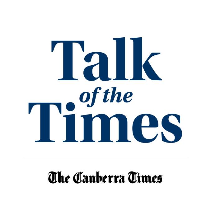Introducing a new weekly podcast from The Canberra Times - Talk of the Times.