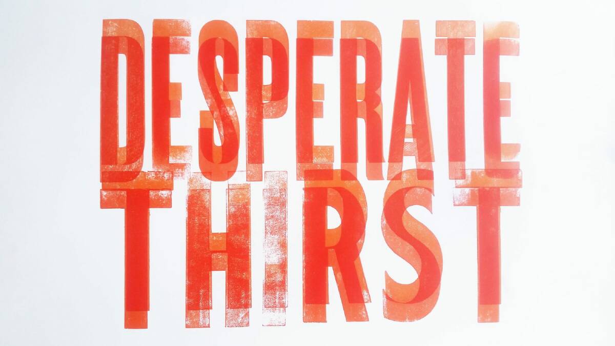 Ellie Windred's <i>Desperate Thirst</i> letterpress on paper at M16 Artspace. Photo: Supplied