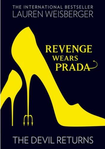 Revenge Wears Prada: the sequel to the New York Times Best Seller The Devil Wears Prada. Photo: Harper Collins Australia