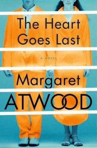 <i>The Heart Goes Last</i> by Margaret Atwood. Photo: Supplied