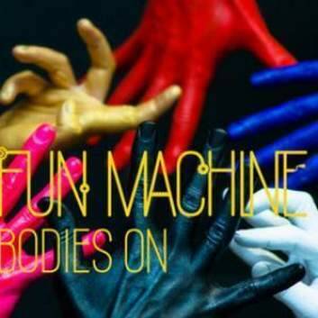 Fun Machine's new album <i>Bodies On</i>.