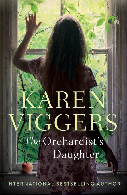 The Orchardist's Daughter, by Karen Viggers, Allen & Unwin, $29.99. Photo: Supplied 