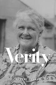 Verity: A Remarkable Woman’s Journey by Robert Lehane.  Australian Scholarly Publishing Photo:  