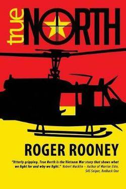 True North, by Roger Rooney, Volcano Mountain Publishing, $29.95. Photo: Supplied 
