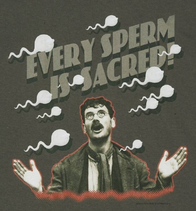 Every sperm is sacred, as Monty Python told us in song. Photo: Monty Python.