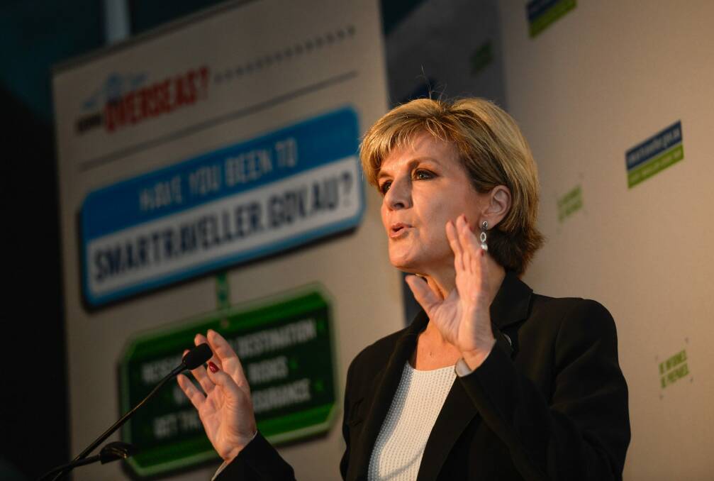 Julie Bishop has warned travellers of serious consequences if their preparation is inadequate or if they make irresponsible choices while overseas. Photo: Justin McManus