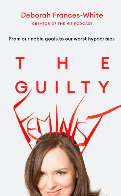 Deborah Frances-White's new book 'The Guilty Feminist'. Photo: Hachette Australia