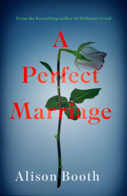 A Perfect Marriage, by Alison Booth, RedDoor, $26.95. Photo: Supplied 
