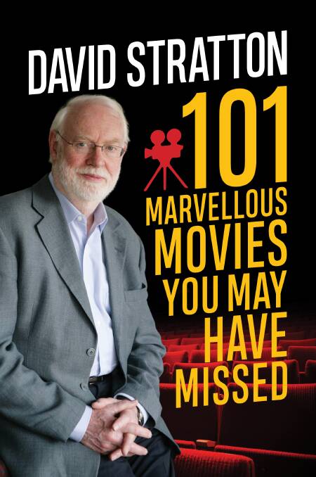 101 Marvellous Movies You May Have Missed, by David Stratton. Allen & Unwin, $24.99. Photo: Supplied 